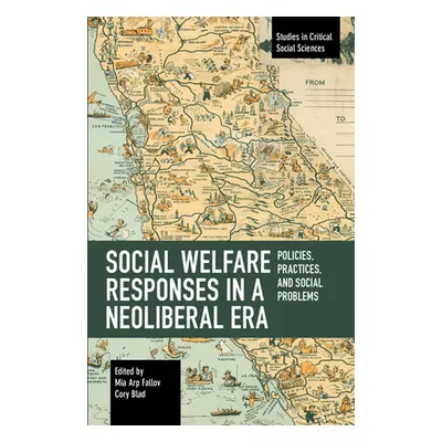 "Social Welfare Responses in a Neoliberal Era: Policies, Practices, and Social Problems" - "" ("