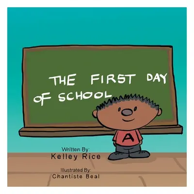 "The First Day of School" - "" ("Rice Kelley")(Paperback)