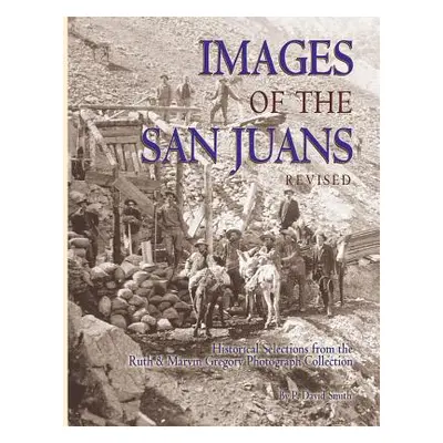 "Images of the San Juans" - "" ("Smith P. David")(Paperback)