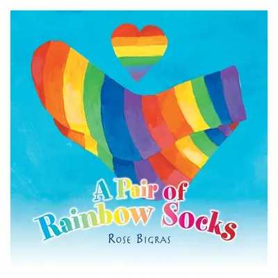 "A Pair of Rainbow Socks" - "" ("Bigras Rose")(Paperback)