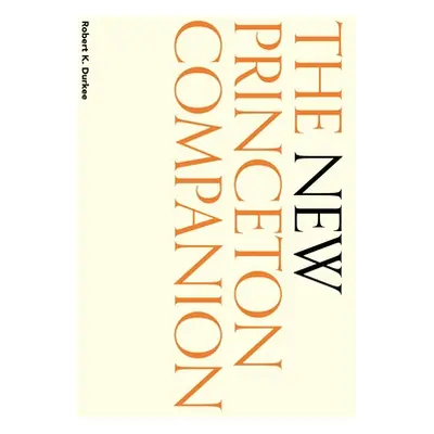 "The New Princeton Companion" - "" ("Durkee Robert K.")(Pevná vazba)