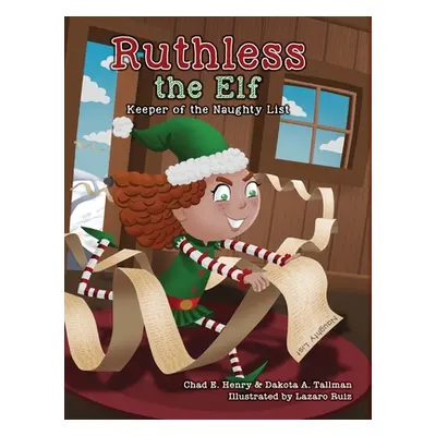 "Ruthless the Elf: Keeper of the Naughty List" - "" ("Henry Chad E.")(Pevná vazba)