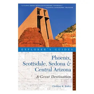 "Explorer's Guide Phoenix, Scottsdale, Sedona & Central Arizona: A Great Destination" - "" ("Bai