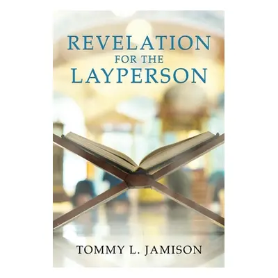 "REVELATION for the LAYPERSON" - "" ("Jamison Tommy L.")(Paperback)