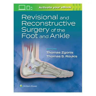 "Revisional and Reconstructive Surgery of the Foot and Ankle" - "" ("Zgonis Thomas")(Pevná vazba