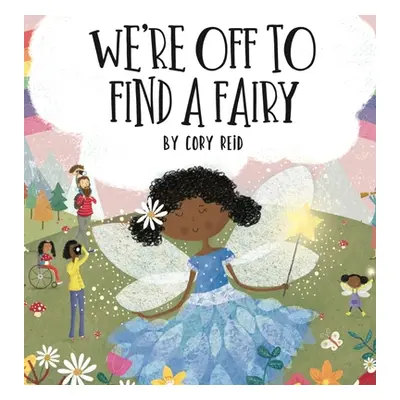 "We're Off to Find a Fairy" - "" ("Reid Cory")(Pevná vazba)