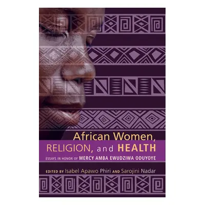 "African Women, Religion, and Health" - "" ("Phiri Isabel Apawo")(Paperback)