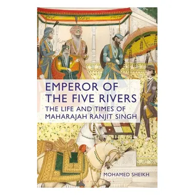 "Emperor of the Five Rivers: The Life and Times of Maharajah Ranjit Singh" - "" ("Sheikh Mohamed