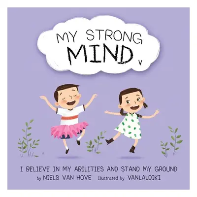 "My Strong Mind V: I Believe In My Abilities And Stand My Ground" - "" ("Van Hove Niels")(Paperb