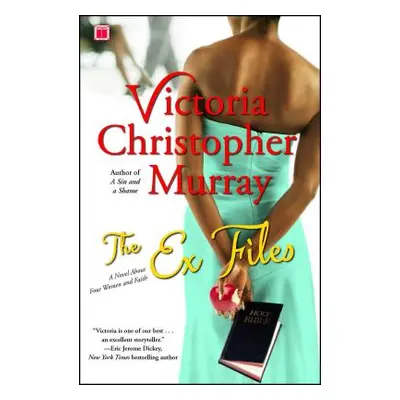 "The Ex Files: A Novel about Four Women and Faith" - "" ("Murray Victoria Christopher")(Paperbac