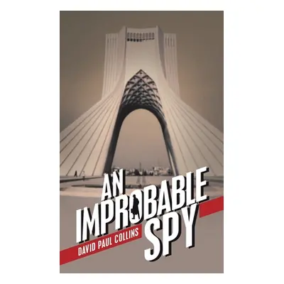 "An Improbable Spy" - "" ("Collins David Paul")(Paperback)