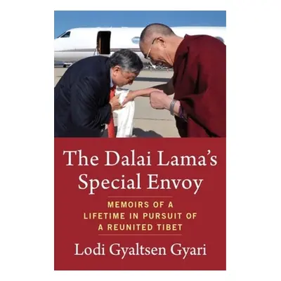 "The Dalai Lama's Special Envoy: Memoirs of a Lifetime in Pursuit of a Reunited Tibet" - "" ("Gy