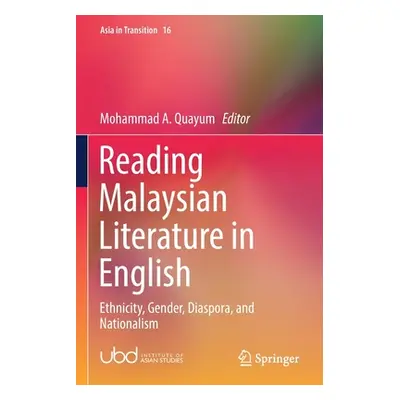 "Reading Malaysian Literature in English: Ethnicity, Gender, Diaspora, and Nationalism" - "" ("Q