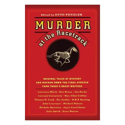 "Murder at the Racetrack: Original Tales of Mystery and Mayhem Down the Final Stretch from Today