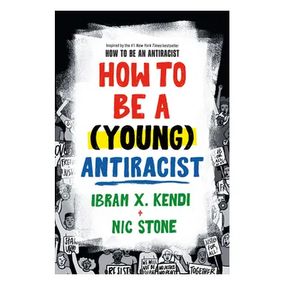 "How to Be a (Young) Antiracist" - "" ("Kendi Ibram X.")(Pevná vazba)