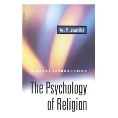 "The Psychology of Religion: A Short Introduction" - "" ("Loewenthal Kate")(Paperback)