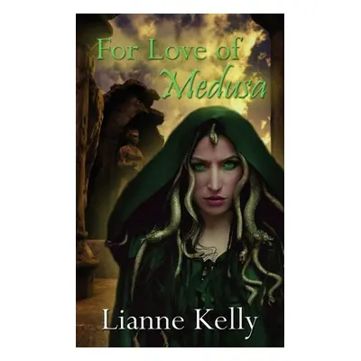 "For Love of Medusa" - "" ("Kelly Lianne")(Paperback)