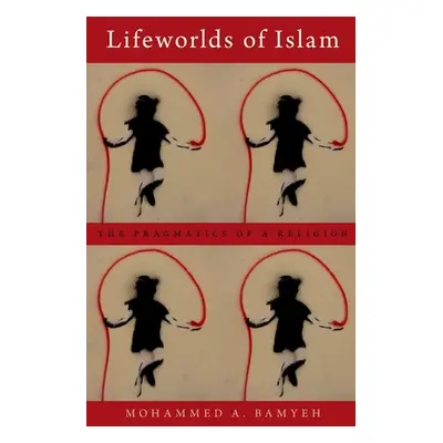 "Lifeworlds of Islam P" - "" ("Bamyeh")(Paperback)