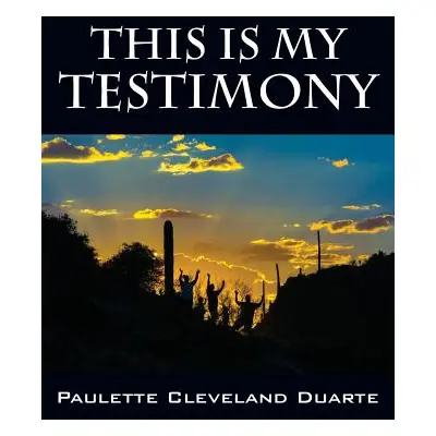 "This Is My Testimony" - "" ("Duarte Paulette Cleveland")(Paperback)