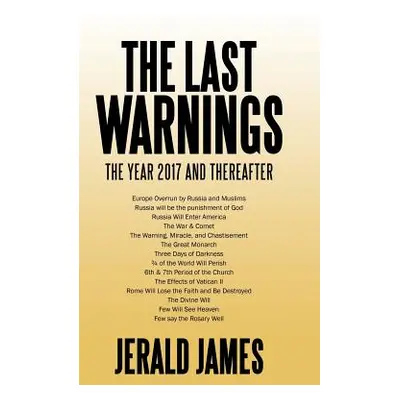 "The Last Warnings: The Year 2017 and Thereafter" - "" ("James Jerald")(Pevná vazba)