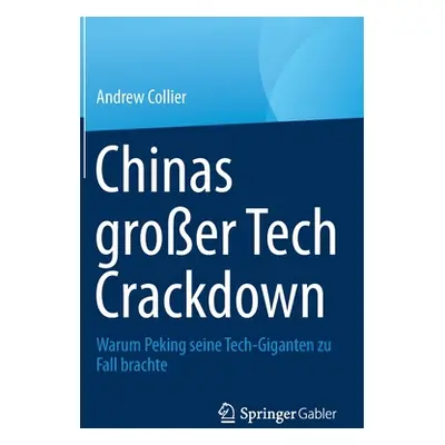 "Chinas Groer Tech Crackdown: Warum Peking Seine Tech-Giganten Zu Fall Brachte" - "" ("Collier A