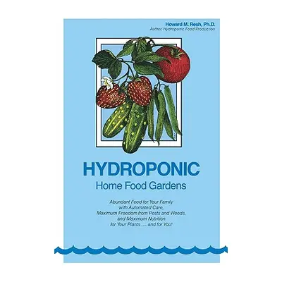 "Hydroponic Home Food Gardens" - "" ("Resh Howard M.")(Paperback)