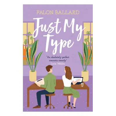 "Just My Type" - "The second chance, enemies-to-lovers rom-com you won't want to miss!" ("Ballar