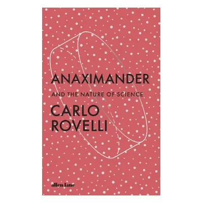 "Anaximander" - "And the Nature of Science" ("Rovelli Carlo")(Paperback / softback)