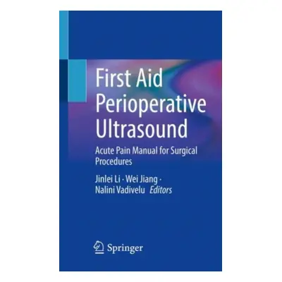 "First Aid Perioperative Ultrasound: Acute Pain Manual for Surgical Procedures" - "" ("Li Jinlei