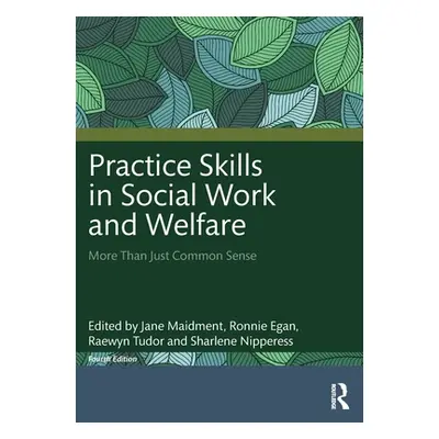 "Practice Skills in Social Work and Welfare: More Than Just Common Sense" - "" ("Maidment Jane")