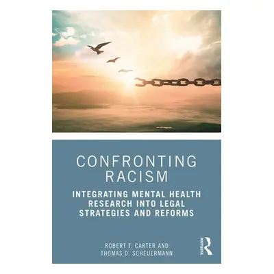 "Confronting Racism: Integrating Mental Health Research Into Legal Strategies and Reforms" - "" 