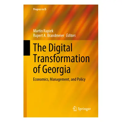 "The Digital Transformation of Georgia: Economics, Management, and Policy" - "" ("Kupiek Martin"