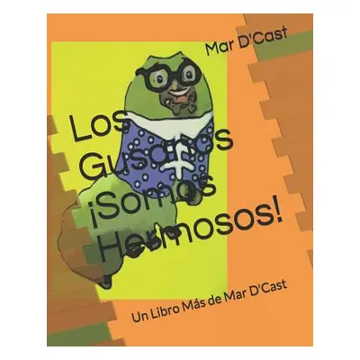 "Los Gusanos Somos Hermosos!: Un Libro Ms de Mar D'Cast" - "" ("D'Cast Mar")(Paperback)