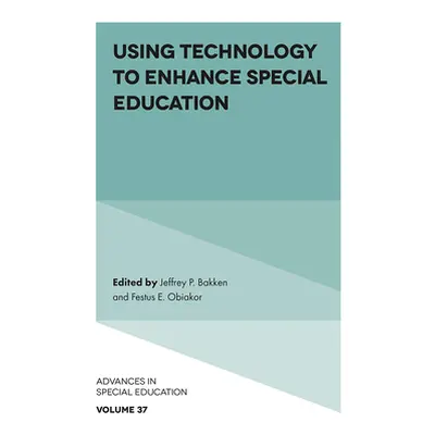 "Using Technology to Enhance Special Education" - "" ("Bakken Jeffrey P.")(Pevná vazba)