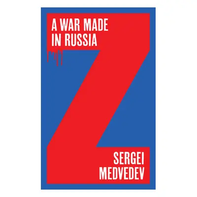 "A War Made in Russia" - "" ("Medvedev Sergei")(Paperback)