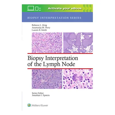 "Biopsy Interpretation of the Lymph Node" - "" ("King Rebecca Leigh")(Pevná vazba)