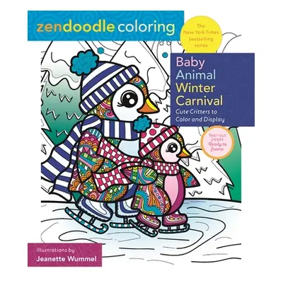 "Zendoodle Coloring: Baby Animal Winter Carnival: Cute Critters to Color and Display" - "" ("Wum