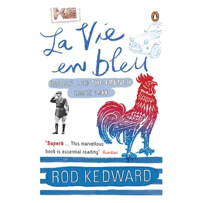 "La Vie en bleu" - "France and the French since 1900" ("Kedward Rod")(Paperback / softback)