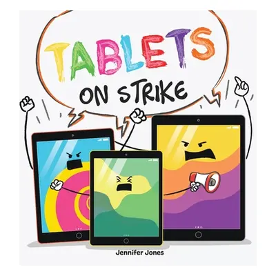 "Tablets on Strike: A Funny, Rhyming, Read Aloud About Responsibility With School Supplies" - ""