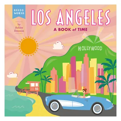 "Los Angeles: A Book of Time" - "" ("Evanson Ashley")(Board Books)