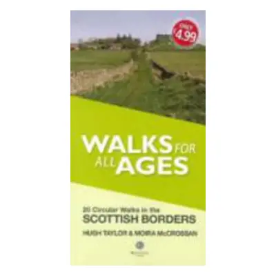 "Walks for All Ages Scottish Borders" - "20 Short Walks for All Ages" ("Taylor Hugh")(Paperback 