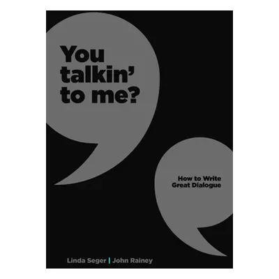 "You Talkin' to Me?: How to Write Great Dialogue" - "" ("Seger Linda")(Paperback)