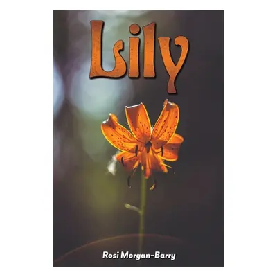 "Lily" - "" ("Morgan-Barry Rosi")(Paperback)