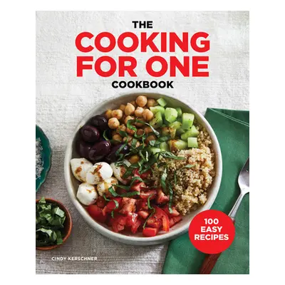 "The Cooking for One Cookbook: 100 Easy Recipes" - "" ("Kerschner Cindy")(Paperback)