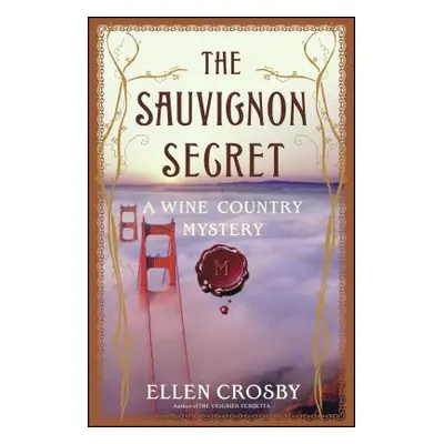 "The Sauvignon Secret: A Wine Country Mystery" - "" ("Crosby Ellen")(Paperback)