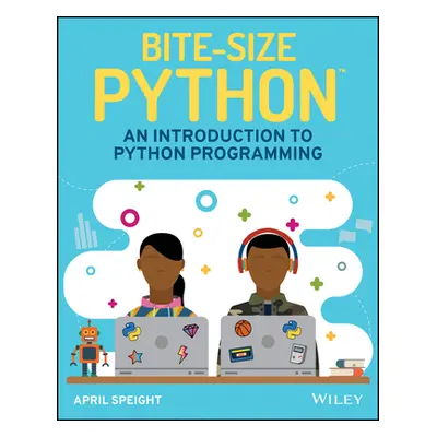 "Bite-Size Python: An Introduction to Python Programming" - "" ("Speight April")(Paperback)