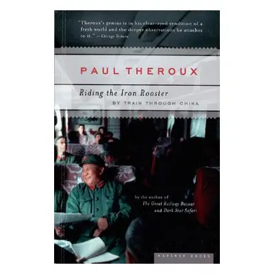 "Riding the Iron Rooster: By Train Through China" - "" ("Theroux Paul")(Paperback)