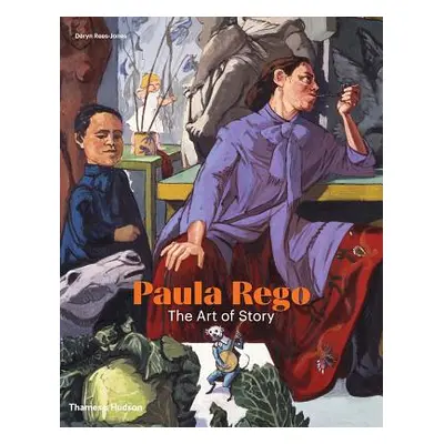 "Paula Rego: The Art of Story" - "" ("Rees-Jones Deryn")(Pevná vazba)