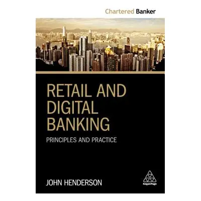 "Retail and Digital Banking: Principles and Practice" - "" ("Henderson John")(Paperback)