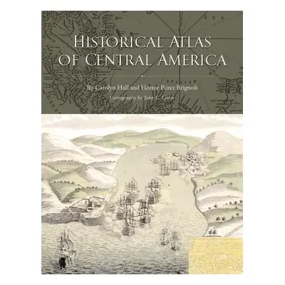 "Historical Atlas of Central America" - "" ("Hall Carolyn")(Paperback)